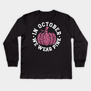 October We Wear Pink and Black Leopard Print Pumpkin - Breast Cancer Awareness White Font Kids Long Sleeve T-Shirt